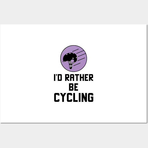 I'd Rather Be Cycling Wall Art by Jitesh Kundra